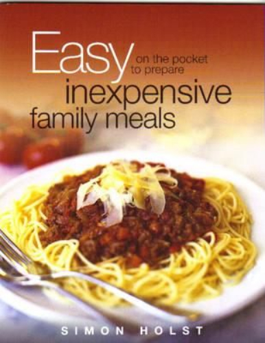 Easy Inexpensive family meals by Simon Holst